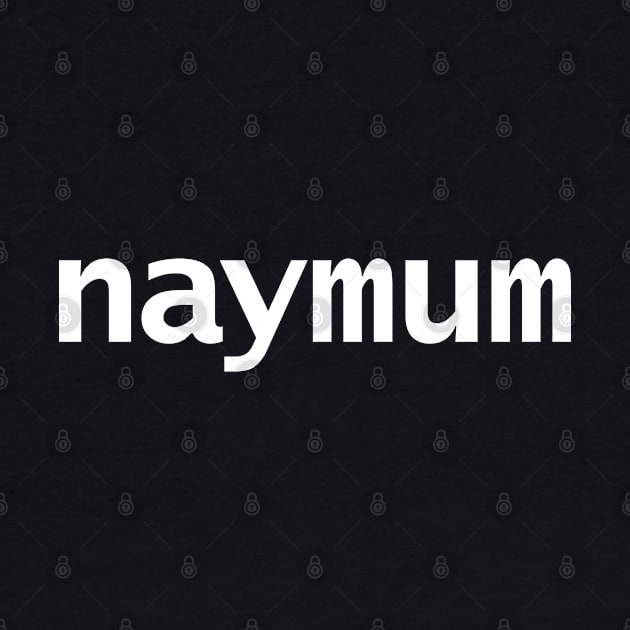 Naymum Sounds Like Name Em by ellenhenryart